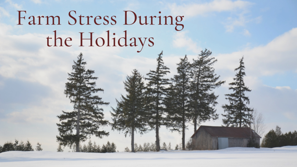 photo of barn with snow reading "farm stress during the holidays"